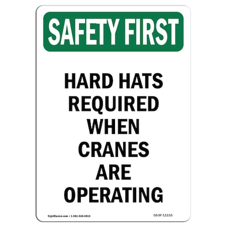 OSHA SAFETY FIRST Sign, Hard Hats Required When Cranes, 10in X 7in Aluminum